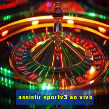 assistir sportv3 ao vivo